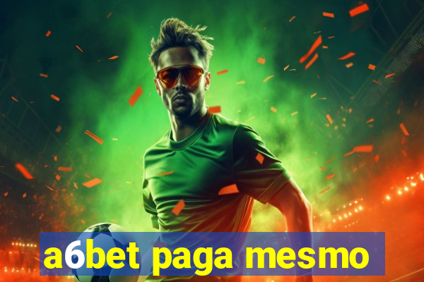 a6bet paga mesmo